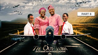 THE OUT-TURN  Part 8 = Husband and Wife Series Episode 140 by Ayobami Adegboyega