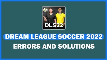 DREAM LEAGUE SOCCER 2022 ERRORS AND SOLUTIONS CRASHING, CONNECTION, CLOSING, NOT OPENING ERROR