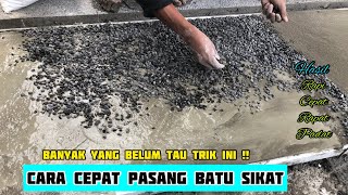 Cara cepat pasang batu sikat yang baik dan benar||peble wash installation