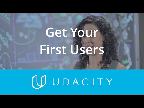 Get Your First Users: Advice | Launch | App Marketing | Udacity