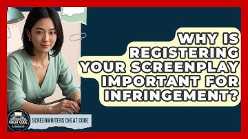 Why Is Registering Your Screenplay Important For Infringement? - Screenwriter