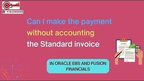 Can I make the payment without accounting the Standard invoice in Oracle EBS and Fusion Payables?