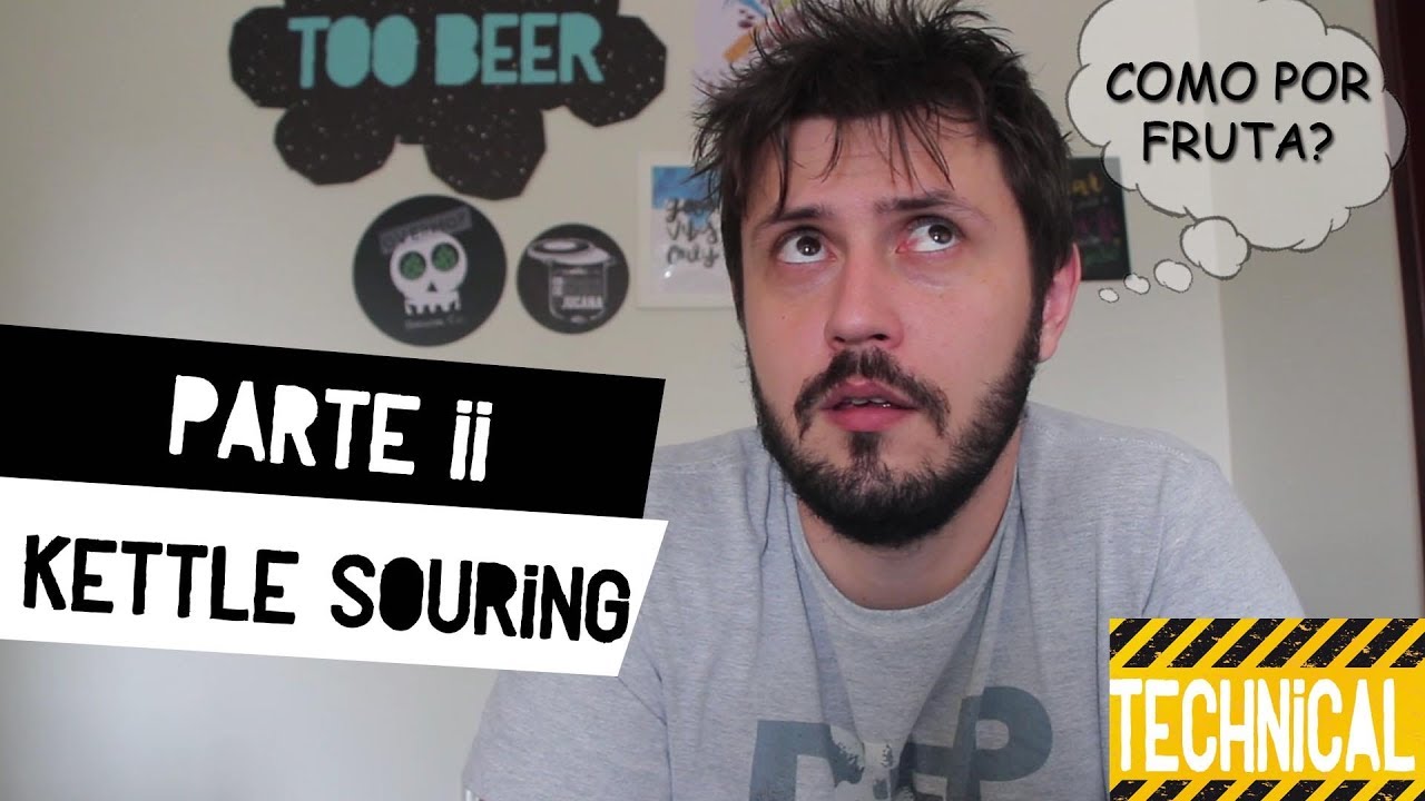 Adição de fruta? Técnica de produção de cerveja por Kettle Souring | sour#05.1 - PARTE 2 - YouTube