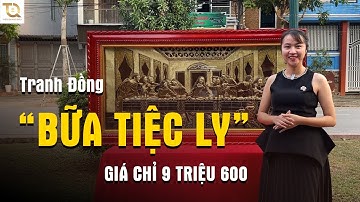 Tuyệt Tác Tranh Đồng Bữa Tiệc Ly Của Chúa Giê-su Và 12 Vị Tông Đồ