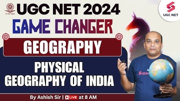 UGC NET 2024 Geography | Physical Geography of INDIA Most Important Questions | Ashish Sir