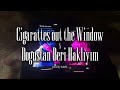 DOGUSTAN BERI HAKLIYIM CIGARATTES OUT THE WINDOW Prod By Bultbl