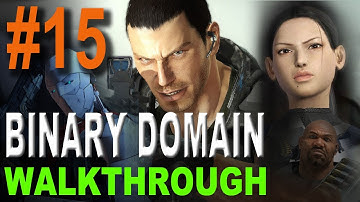 Binary Domain Walkthrough Part 15 Chap. 3 - Chap. 4 Refuse and Resist (Xbox360)