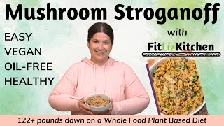 Make This Creamy Mushroom Stroganoff for Weight Loss! (WFPBNO Healthy and Vegan)
