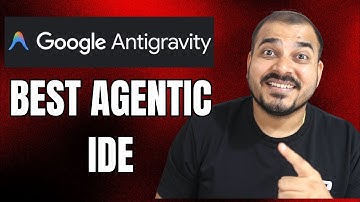 Google Antigravity IDE- The Best Agentic Next Gen IDE
