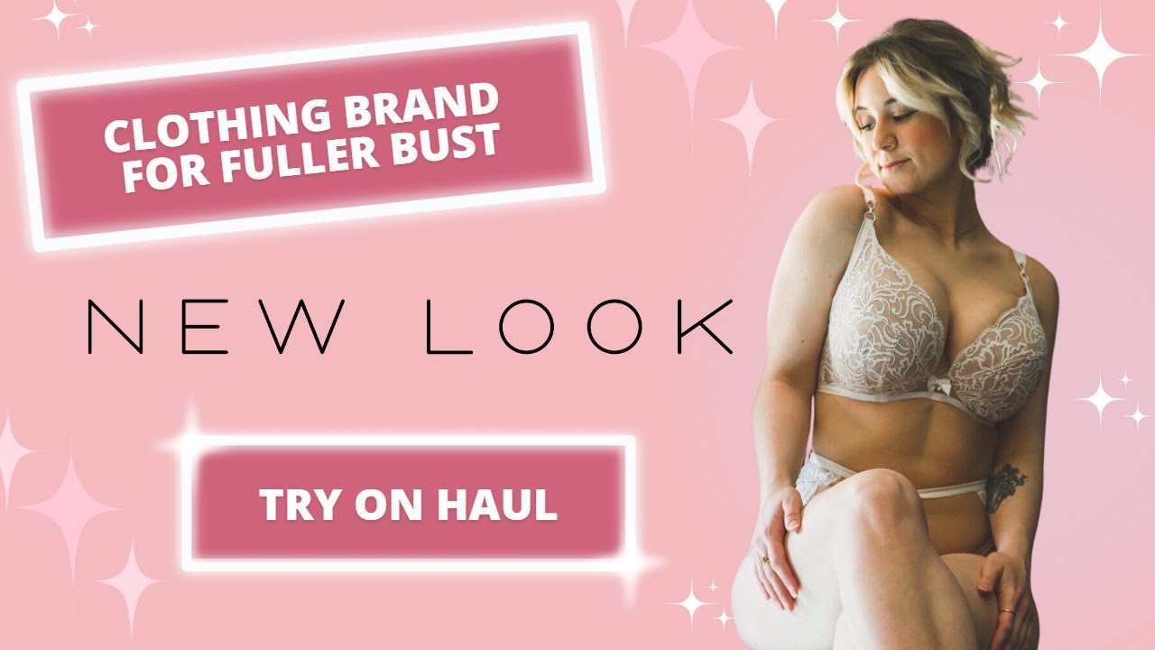 Fuller Bust Fashion Try On Haul - New Look 