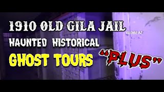 Ghost Tour PLUS at the 1910 Gila Jail in Globe AZ