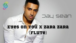 Eyes on You x Zara Zara (Flute)