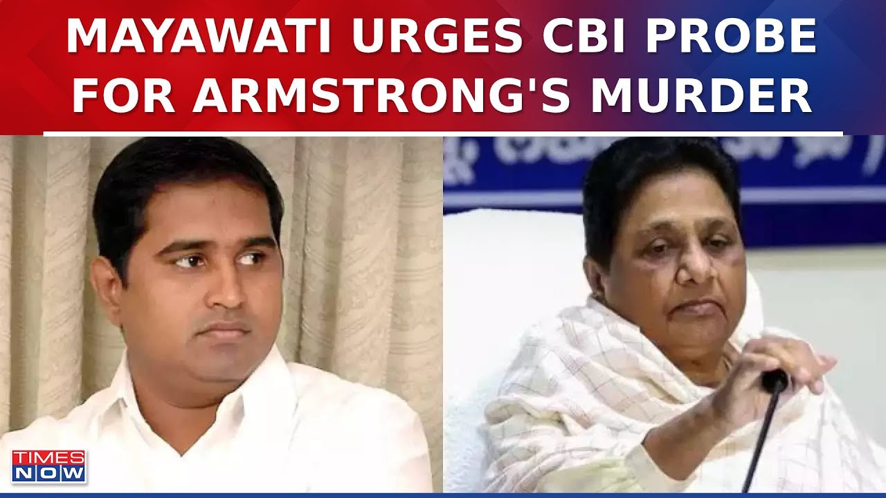 Mayawati Pays Final Respects To Slain Tamil Nadu BSP President K ...