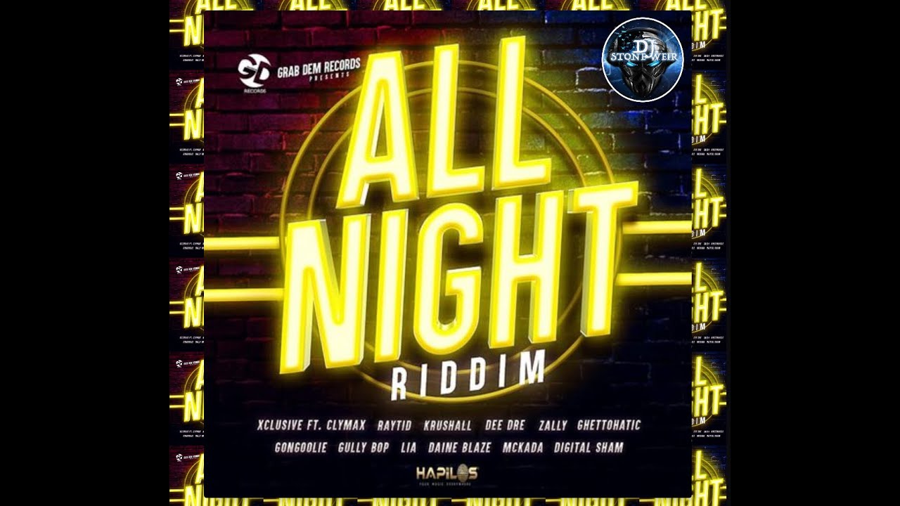 ALL NIGHT RIDDIM (Mix-Aug 2020) GRAB DEM RECORDS