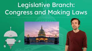 Legislative Branch: Congress and Making Laws - Why Are There So Many Steps?
