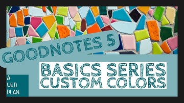 Custom Color Presets in GoodNotes 5 :: A Wild Plan :: GoodNotes Basics Series