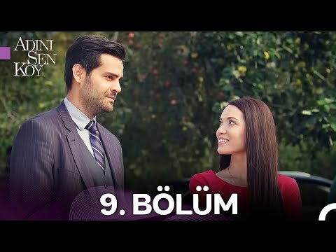 Adını Sen Koy 9. Bölüm