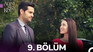 Adını Sen Koy 9. Bölüm