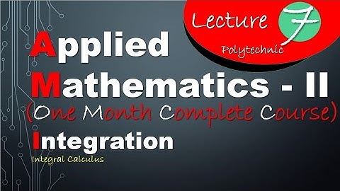 Integration by Substitution  | Applied Maths - II | Polytechnic Crash Course Part - 7 | BTE (Delhi)
