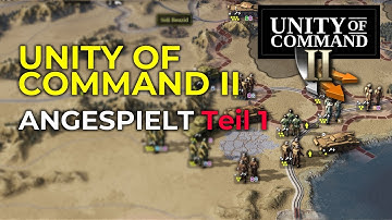 Unity of Command 2 in der Vorschau - Einführung + Mission Wadi Akarit (Angespielt deutsch)