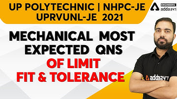 UP Polytechnic/NHPC JE/UPRVUNL JE | Mechanical Engg. | Most Expected Qns of Limit Fit & Tolerance