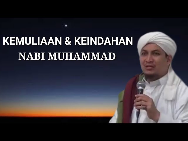 Kemuliaan & Keindahan Rasulullah # Habib ahmad bin jindan class=