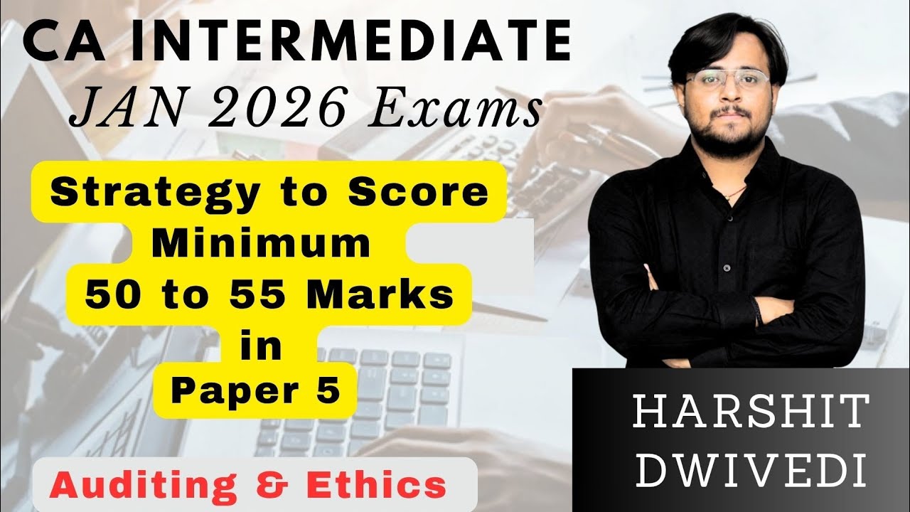 CA Intermediate Jan 2026 Exams | Score 50-55 Marks in Auditing & Ethics ...