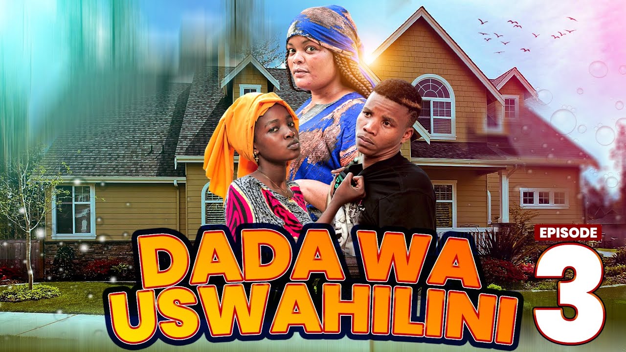 DADA WA USWAHILINI Ep3 / LOVE STORY ❤️