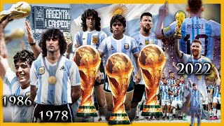 Las 3 COPAS MUNDIALES de Argentina  | HISTORIA COMPLETA (1978 1986 2022)