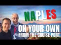 Naples italy on your own  a few tips to visit naples italy and some of its most famous sites