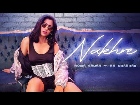 Nakhre Official Music Video | Roma Sagar ft RS Chauhan | New Punjabi Song 2021