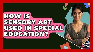 How Is Sensory Art Used In Special Education? - Answers About Autism