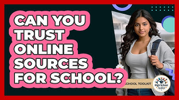Can You Trust Online Sources For School? - High School Toolkit