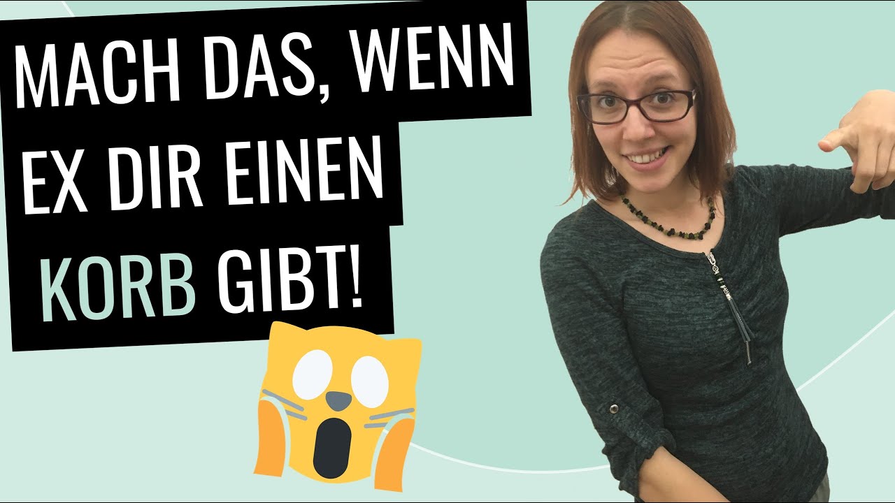 Was du tun solltest, wenn dein:e Ex dir einen Korb gibt [+ Strategie]
