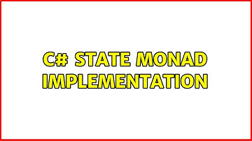 C# state monad implementation (2 Solutions!!)