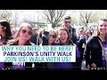 You need to be here at the parkinsons unity walk parkinsons