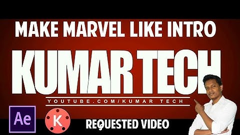 How to make marvel like intro in kinemaster #Kumare Tech#Tutorial