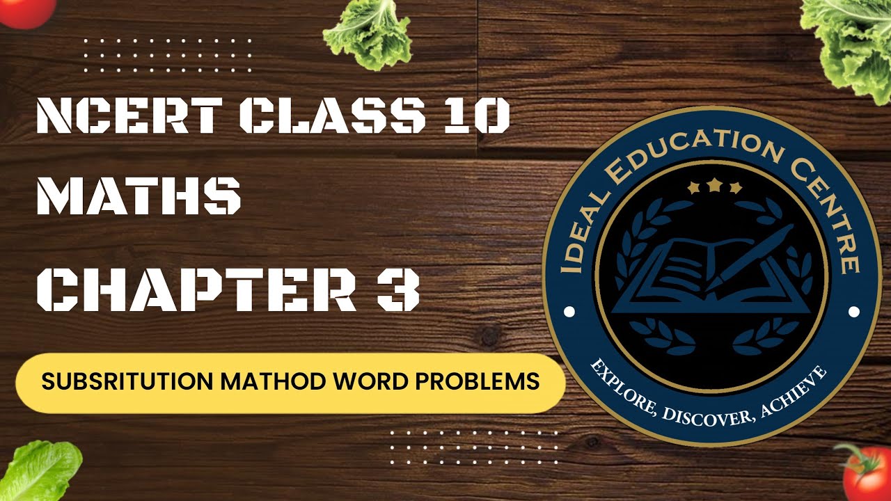 NCERT CLASS 10 MATHS CHAPTER 3 SUBSTITUTION MATHIOD WORD PROBLEMS - YouTube
