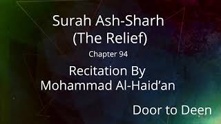 Surah Ash-Sharh (The Relief) Mohammad Al-Haid'an  Quran Recitation