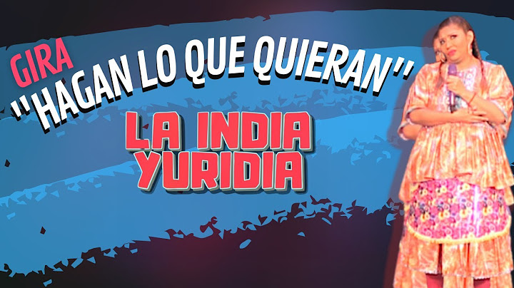 Gira "Hagan lo que quieran"  Parte 1 — La india Yuridia #Comedia