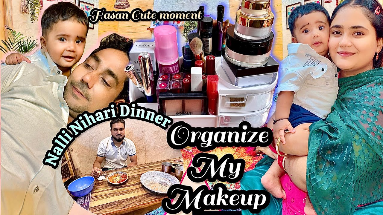 My Makuep Tour❤️ Nalli Nihari Special Dinner💕Top Makuep Brand Product Review🌼 Hasan Cute Moment💐