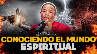 CONOCIENDO EL MUNDO ESPIRITUAL - PASTORA KENIA FERNANDEZ