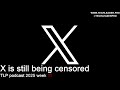 X is still being censored