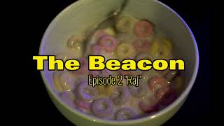 THE BEACON Episode 2 - RAJ
