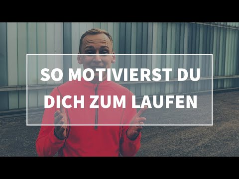 Video: Wie Du Dich Zum Laufen Ermutigst