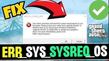 How to Fix GTA V ERR SYS SYSREQ GPU  video card does not meet the system requirement to play game