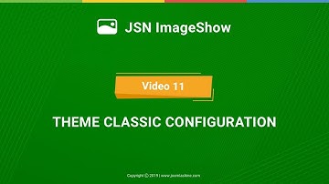 JSN ImageShow Tutorials - Video 11: Theme Classic Configuration