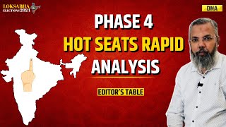 Lok Sabha Elections 2024: Rapid Analysis of Phase 4 Hot Seats | Editor&#39;s Table | Election 2024