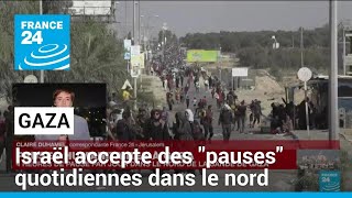 Gaza : Israël accepte des pauses quotidiennes dans le nord • FRANCE 24