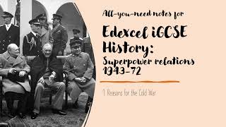 History Edexcel IGCSE Cold War notes | Part 1/5: Reasons for the Cold War | 2 effects of everything
